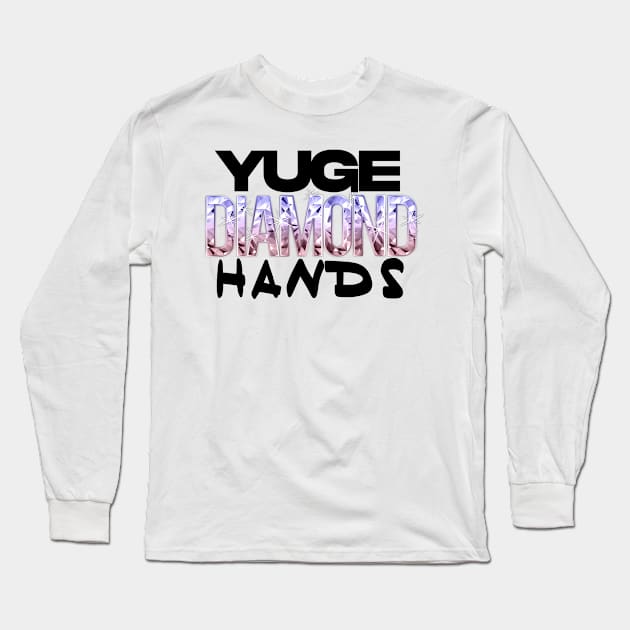 Yuge Diamond Hands on brights wallstreet bets Long Sleeve T-Shirt by GodsBurden